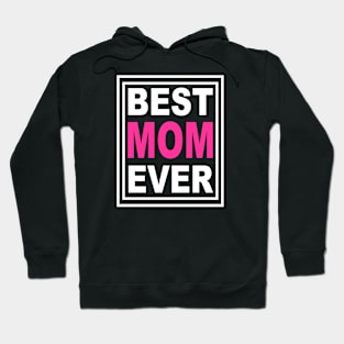 Best Mom Ever mom Hoodie